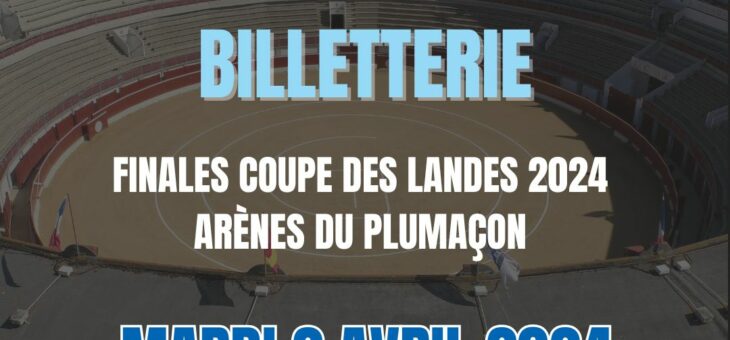 OUVERTURE BILLETTERIE GRAND PUBLIC – FINALE COUPE DES LANDES